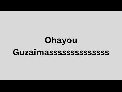 Ohayou Guzaimasssssssss | Sound Effect