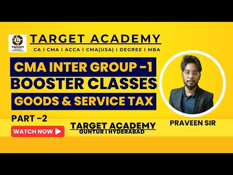 2.CMA_INTER_G1_GST_BOOSTER_CLASSES_PART-2_BY_PRAVEEN_SIR #cma #cmaexam #cmainter #ca #acca #cmainter