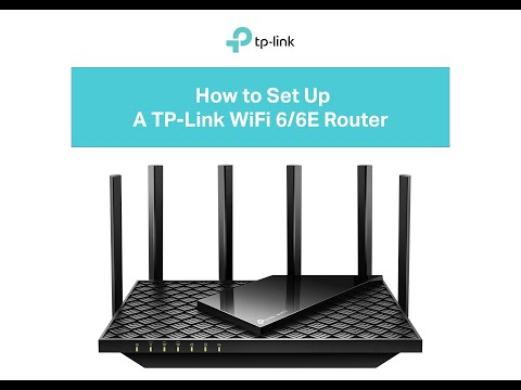 Setting up an TP-Link WiFi 6/WiFi 6E Router | Self-Install Guide