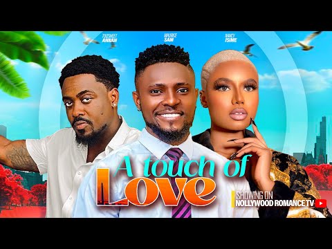 JUST A TOUCH OF LOVE - MAURICE SAM, NANCY ISIME, TOOSWEET ANNAN | 2023 LATEST NIGERIAN AFRICAN MOVIE