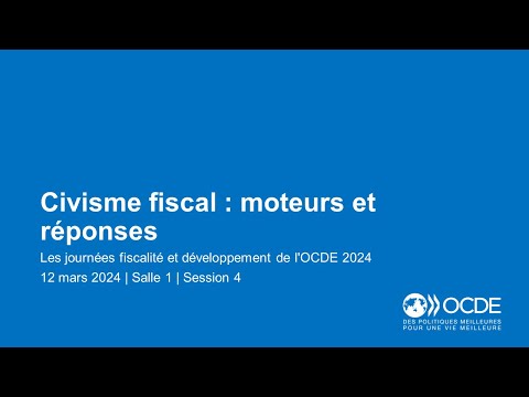 Journées fiscalité et développement de l'OCDE 2024 (Jour 1 Salle 1 Session 4): Civisme fiscal