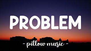 Problem - Ariana Grande (Feat. Iggy Azalea) (Lyrics) 🎵