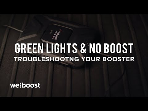 Green Lights and No Boost - Troubleshooting Your Booster | weBoost