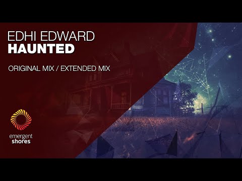 EDHI EDWARD - Haunted [Emergent Shores]