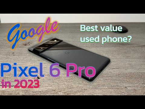 Google Pixel 6 Pro in 2023 - The best value used Android?