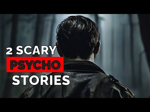 2 Scary Psycho Stories