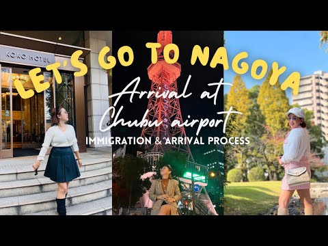 NAGOYA VLOG 🇯🇵 LET'S GO TO NAGOYA & ARRIVAL AT CHUBU AIRPORT WITH IMMIGRATION GUIDE & TIPS