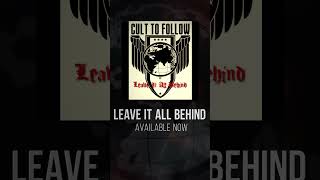 Cult To Follow - Leave It All Behind #culttofollow #shorts #leaveitallbehind