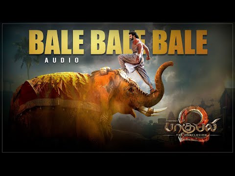 Bale Bale Bale Song [Tamil] | Baahubali 2 - The Conclusion | Prabhas, Anushka, Rana, Tamannaah