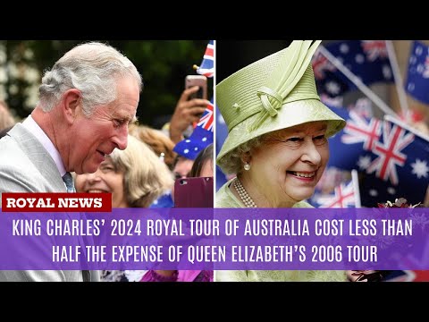 King Charles’ 2024 Royal Tour of Australia Cost Less Than Half the Expense of Queen Elizabeth’s