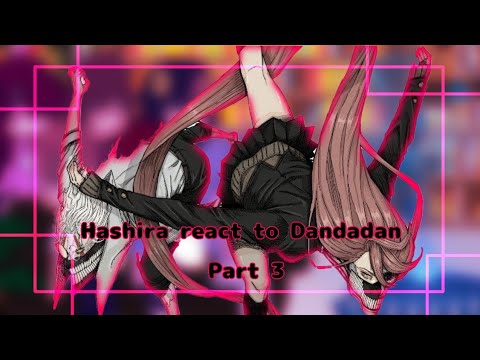 [] ☆•°•°_Hashira react to Dandadan_°•°•☆ [] Gachaclub [] Gacha Reaction []