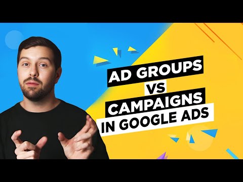 Ad Groups Vs Campaigns In Google Ads