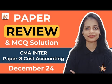 CMA Inter PN 8 Cost Accounting Paper Dec 24 Review & MCQ Solution | CA Ritika Rathi