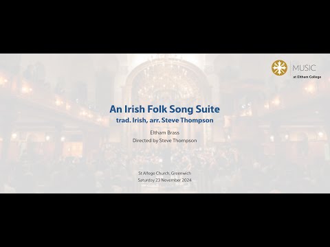 Eltham Brass - An Irish Folk Song Suite; trad. Irish, arr. Steve Thompson