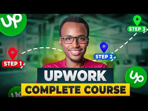 Upwork Complete Course for Beginners!