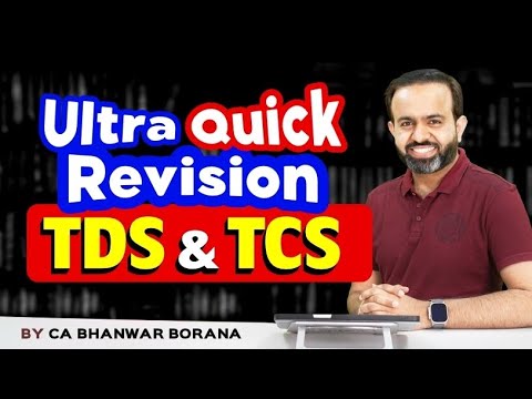 Ultra Quick Revision of  TDS & TCS