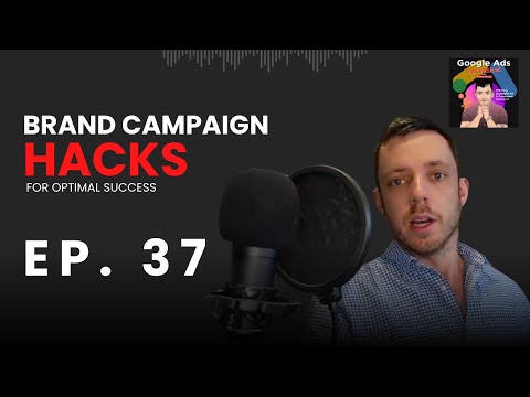 Brand Campaign Hacks for Optimal Success | Google Ads Unleashed Podcast