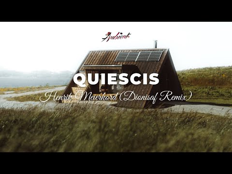 Henrik Meierkord - Quiescis (Dionisaf Remix) [ambient relaxing soundscape]