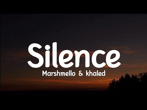 Marshmello & Khaled - Silence (lyrics)