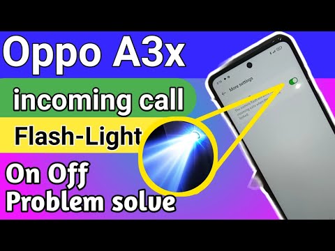 Oppo A3x incoming call Flash Light on off problem