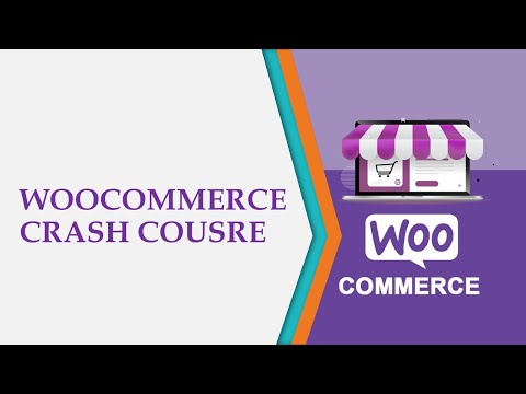 WooCommerce Crash Course -  All You Need to Know About WooCommerce