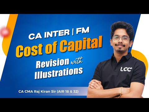 CA Inter FM | Cost of Capital Revision with Illustrations | By CA CMA Raj Kiran Sir (AIR 18 & 32)