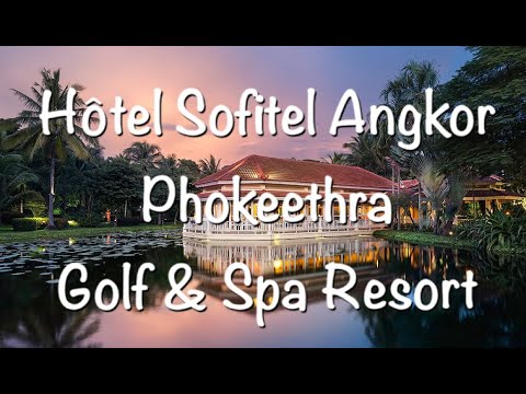 Hôtel Sofitel Angkor Phokeethra Golf & Spa Resort 🌺 【SiemReap】🌺【家族とCambodia 】