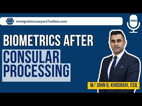 Biometrics After Consular Processing