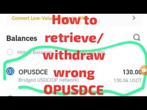 How to retrieve/withdraw wrong worldcoin usdc/opusdce from binance to @TheOKXGlobal