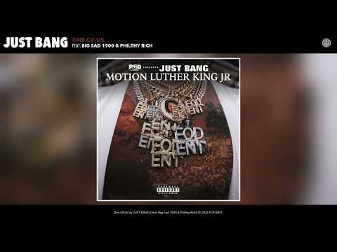 JUST BANG - One Of Us (Official Audio) (feat. Big Sad 1900 & Philthy Rich)