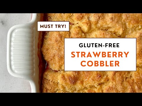 Unbelievably Simple Gluten-Free Strawberry Cobbler Guide