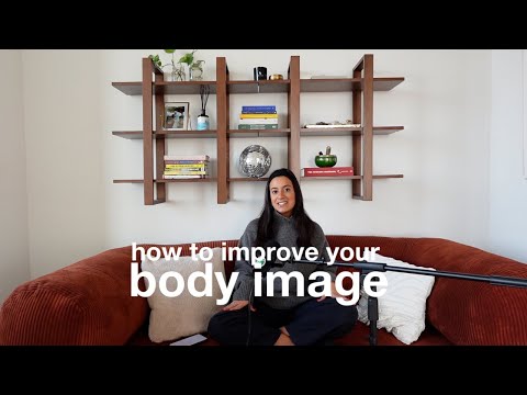 How to Improve Your BODY IMAGE: Embracing Body Changes & Cultivating Self-Love