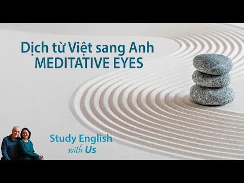 STUDY ENGLISH: Dịch từ Việt sang Anh: MEDITATIVE EYES