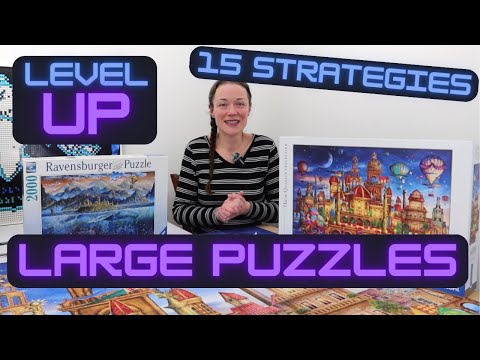 15 Strategies for Building Large Jigsaw Puzzles