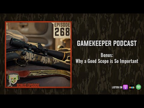 EP:268 | Bonus: Why a Good Scope is So Important