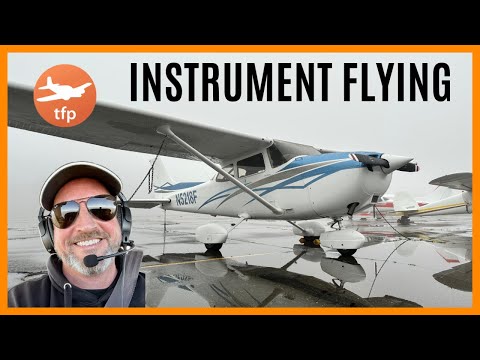 INSTRUMENT FLYING - THE WAY I FLY IFR - FLIGHT TRAINING - CFII FLYING IN THE CLOUDS TO FLIGHT LESSON