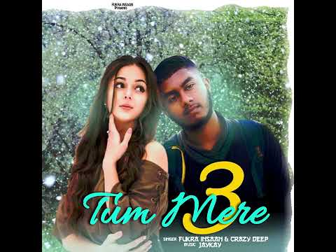 Tum mere 3 | @FukraInsaan  @crazydeep07  @WAJAHATHASAN  | Fatin Al Shadab Ratul