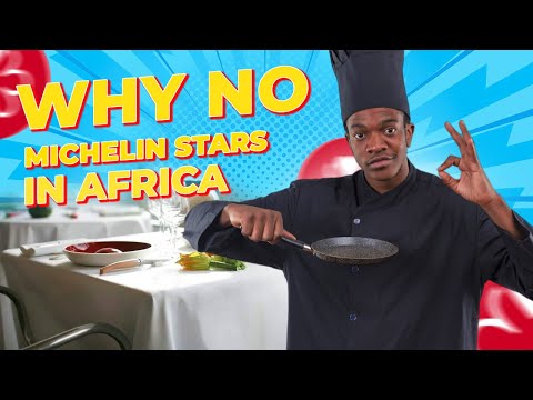 Why Doesn't Africa Have Any Michelin Starred Restaurants