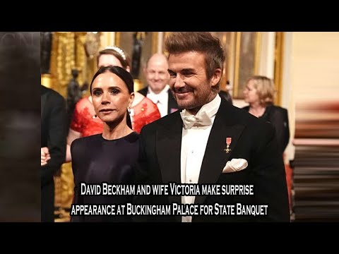 David Beckham and wife Victoria make surprise appearance at Buckingham Palace for State Banquet