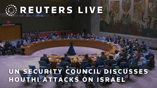 LIVE: UN Security Council discusses Houthi attacks on Israel