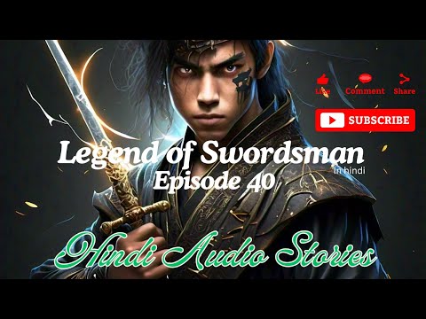 Legend of Swordsman (In Hindi) || Episode 40 || Popular Hindi Novels || Pocketfm