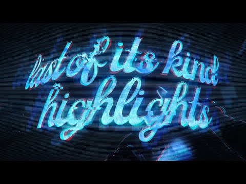 The Last Of It's Kind Highlights