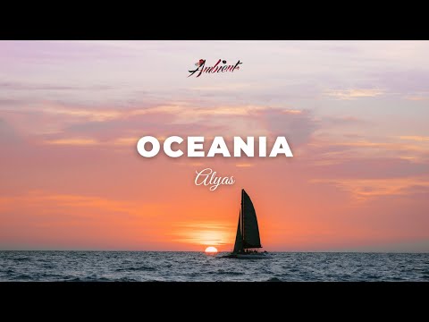 Alyas - Oceania [ambient drone meditation]