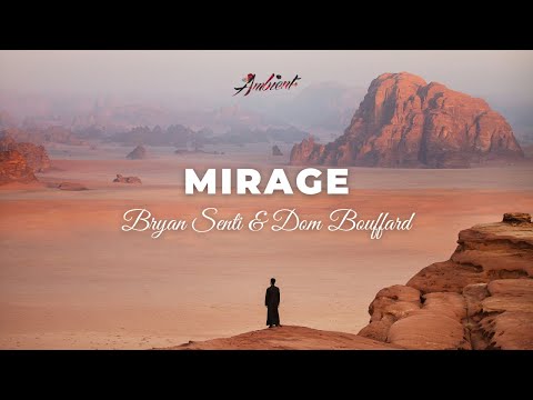 Bryan Senti & Dom Bouffard - Mirage [ambient classical cinematic]