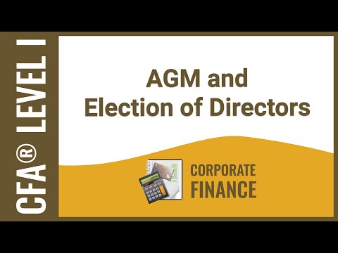 CFA® Level I Corporate Finance - AGM and Election of Directors