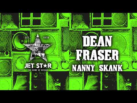 Dean Fraser - Nanny Skank (Official Audio) | Jet Star Music