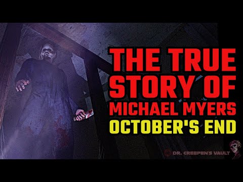 THE TRUE STORY OF MICHAEL MYERS AND HALLOWEEN? | October’s End