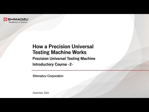 Precision Universal Testing Machine Introductory Course (2) How the AUTOGRAPH Series works