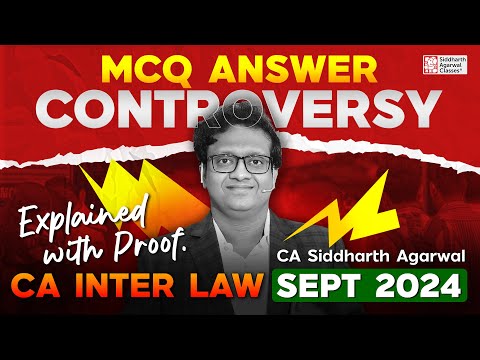 MCQ controversy explained with proof | CA Inter Law Sept 2024 | CA Siddharth Agarwal