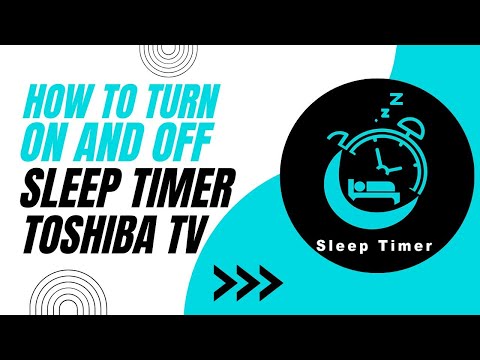 How To Turn On or Off the Sleep Timer on Toshiba TV